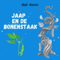 Onbekend. Abel Classics, Jaap en de bonenstaak