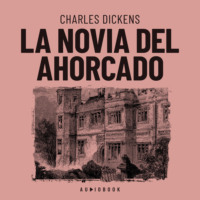 Charles Dickens. La novia del ahorcado (Completo)
