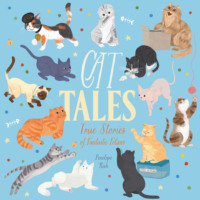 . Cat Tales - True Stories of Fantastic Felines (Unabridged)