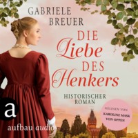 . Die Liebe des Henkers - Liebe, Tod und Teufel, Band 3 (Ungek?rzt)