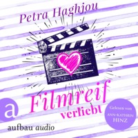 Petra Haghjou. Filmreif verliebt (Ungek?rzt)