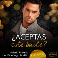 C. R. Scott. ?Aceptas este baile? - Una oferta indecente