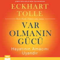 . Var Olmanın G?c? - Hayatının Amacını Uyandır