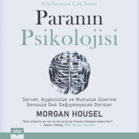 . Paranın psikolojisi - Servet, a?g?zl?l?k ve mutluluk ?zerine sonsuza dek değişmeyecek dersler (Kısaltılmamış)