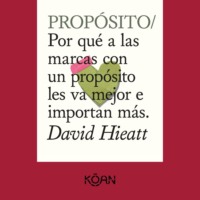 . PROP?SITO - Por qu? a las marcas con un prop?sito les va mejor e importan m?s