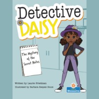 Laurie Friedman. The Mystery of the Secret Notes - Detective Daisy (Unabridged)