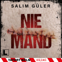 Salim G?ler. Niemand - Tatort K?ln, Band 6 (ungek?rzt)