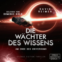 . Am Ende des Universums - Die W?chter des Wissens, Band 4 (ungek?rzt)