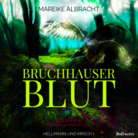 Mareike Albracht. Bruchhauser Blut - Hellmann und Kirsch, Band 1 (Ungek?rzt)