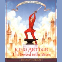 . King Arthur: The Sword in the Stone - Tales of King Arthur, Book 1 (Unabridged)