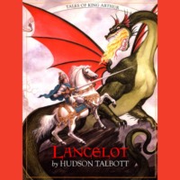 . Lancelot - Tales of King Arthur (Unabridged)