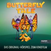 . Butterfly Tale - Das Original-H?rspiel zum Kinofilm