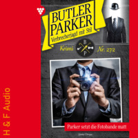 . Parker setzt die Fotobande matt - Butler Parker, Band 272 (ungek?rzt)