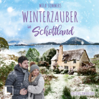 . Winterzauber in Schottland - Ein Cottage zum Verlieben, Band 4 (ungek?rzt)