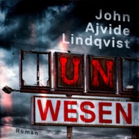 John Ajvide Lindqvist. Unwesen (ungek?rzt)