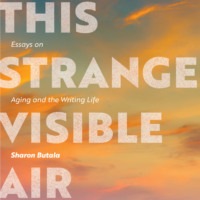 . This Strange Visible Air - Essays on Aging and the Writing Life (Unabridged)