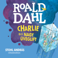 . Charlie ?s a nagy ?veglift (Unabridged)