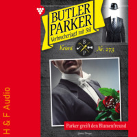 . Parker greift den Blumenfreund - Butler Parker, Band 273 (ungek?rzt)