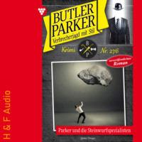 . Parker und die Steinwurfspezialisten - Butler Parker, Band 276 (ungek?rzt)