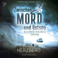 . Schneewei?es Grab - Zwischen Mord und Ostsee, Band 5 (Ungek?rzt)