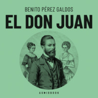 Benito Galdos Perez. El Don Juan (completo)