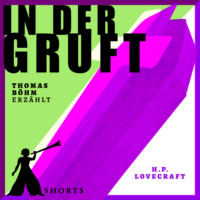 Thomas B?hm. In der Gruft - Erz?hlbuch SHORTS, Band 3 (Ungek?rzt)
