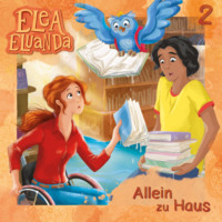 . Elea Eluanda, Folge 2: Allein zu Haus