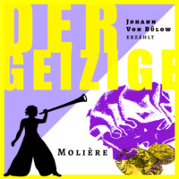 Moli?re. Der Geizige - Erz?hlbuch, Band 10 (Ungek?rzt)