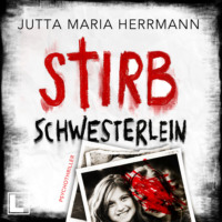 . Stirb, Schwesterlein (ungek?rzt)