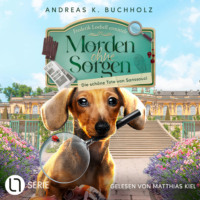 Andreas K. Buchholz. Die sch?ne Tote von Sanssouci - Morden ohne Sorgen, Folge 1 (Ungek?rzt)