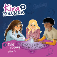. Kira Kolumna, Folge 13: Echt spooky