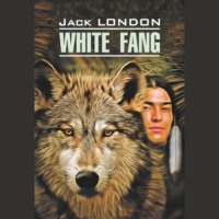 . White Fang / Белый Клык. Книга для чтения на английском языке
