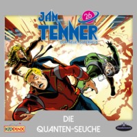 . Jan Tenner, Der neue Superheld, Folge 26: Die Quanten-Seuche