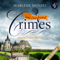 . Mord beim Krimidinner - Churchyard Crimes-Reihe, Band 2 (Ungek?rzt)