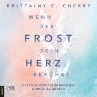 . Wenn der Frost dein Herz ber?hrt - Coldest Winter-Reihe, Teil 2 (Ungek?rzt)
