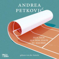 Andrea Petković. Zeit, sich aus dem Staub zu machen (ungek?rzt)