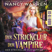 Нэнси Уоррен. Der Strickclub der Vampire - Strickclub der Vampire, Band 1 (ungek?rzt)