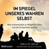. Im Spiegel unseres wahren Selbst (Ungek?rzt)
