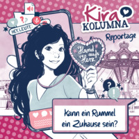 . Kira Kolumna, Kira Kolumna Reportage, Kann ein Rummel ein Zuhause sein?