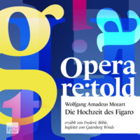 . Die Hochzeit des Figaro - Opera re:told, Band 2 (ungekuerzt)