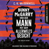 . Bunny McGarry und der Mann mit dem Allerweltsgesicht - Bunny McGarry - Ein Dublin-Krimi, Teil 1 (Ungek?rzt)