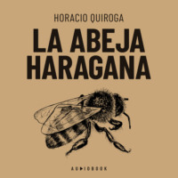 Horacio Quiroga. La abeja haragana