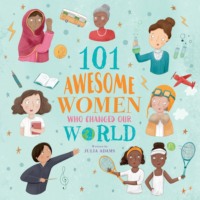 . 101 Awesome Women Who Changed Our World (Unabridged)