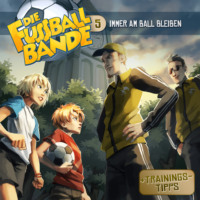 . Die Fussballbande, Folge 5: Immer am Ball bleiben
