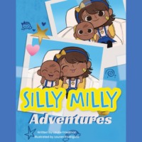 Laurie Friedman. Silly Milly Adventures (Unabridged)