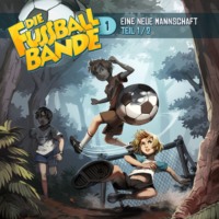 . Die Fussballbande, Folge 1: Eine neue Mannschaft - Teil 1