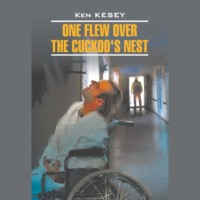 Кен Кизи. One Flew over the Cuckoo's Nest / Пролетая над гнездом кукушки