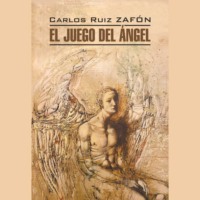 Карлос Руис Сафон. Игра ангела/ EL JUEGO DEL ÁNGEL