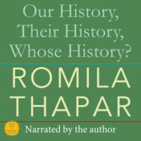 . Our History, Their History, Whose History? (Unabridged)