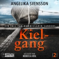 . Kielgang - Ein Fall f?r Kommissarin Sanders - Lisa Sanders, Band 2 (ungek?rzt)